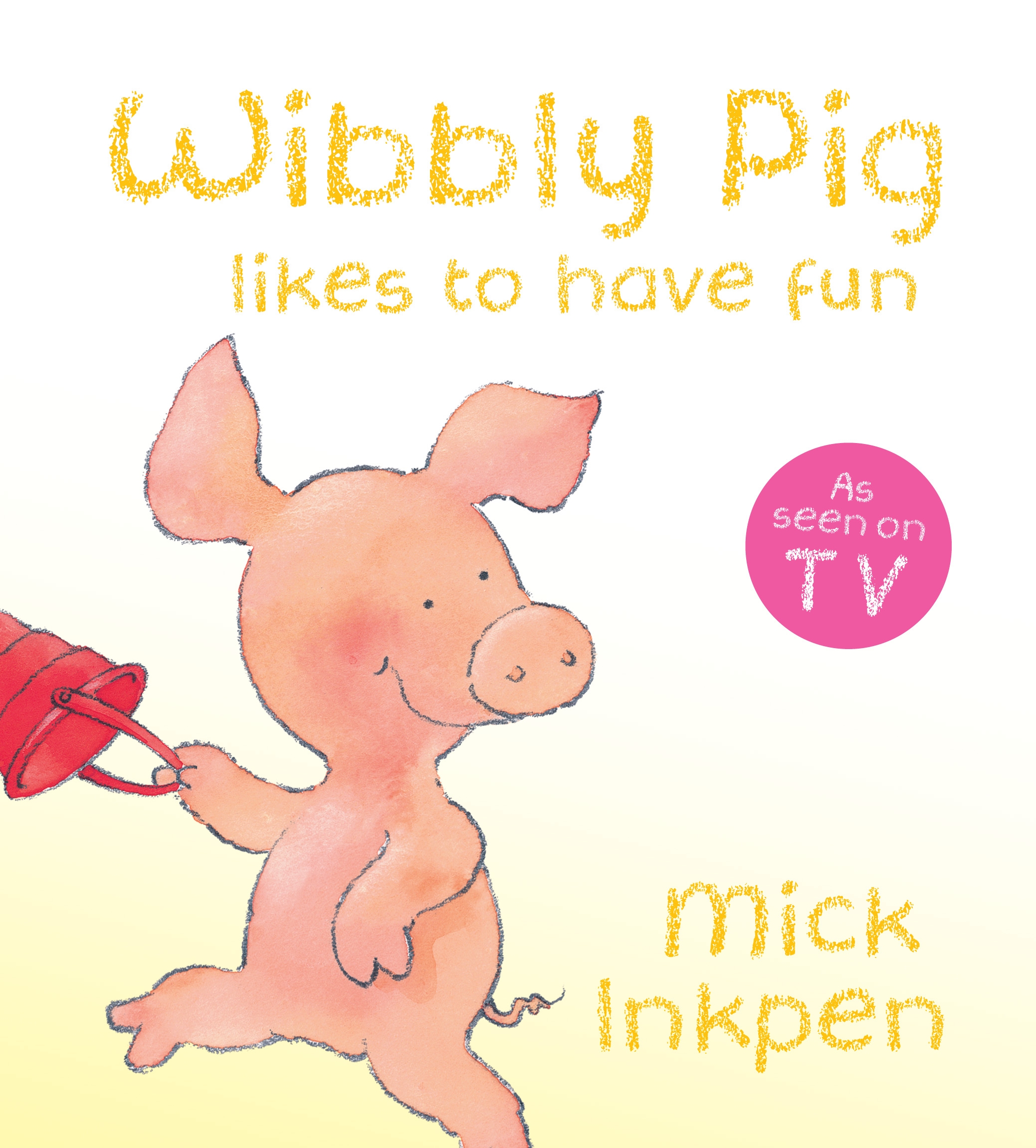 Wibbly Pig Likes to Have Fun Board Book by Mick Inkpen | Hachette Childrens UK