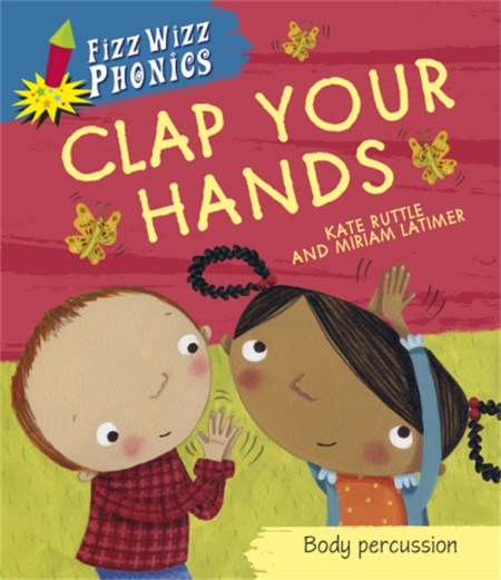 Fizz Wizz Phonics: Clap Your Hands