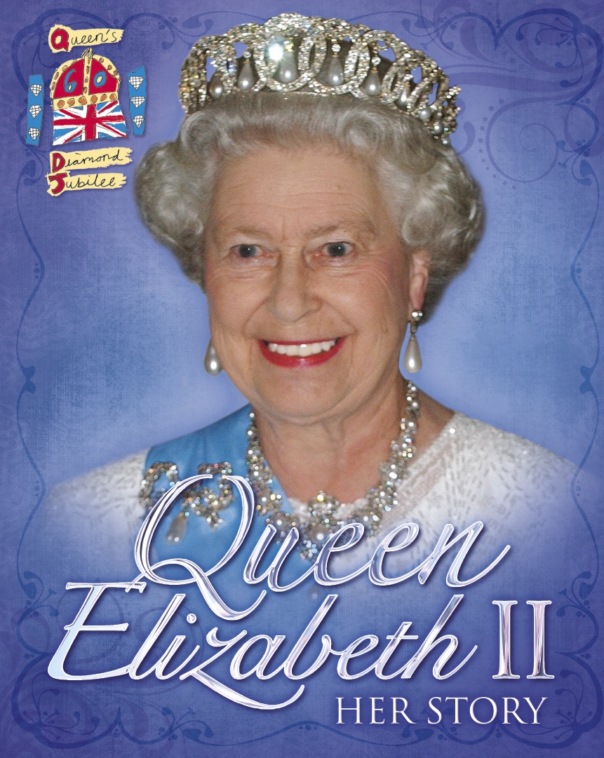 Queen Elizabeth II Her Story Diamond Jubilee by John Malam Hachette
