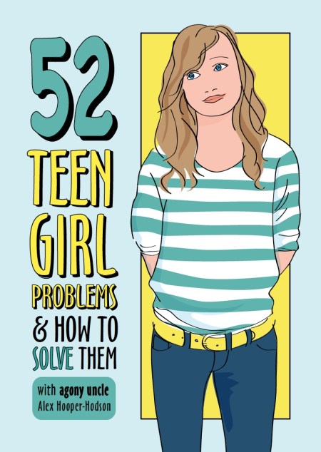 Problem Solved: 52 Teen Girl Problems & How To Solve Them