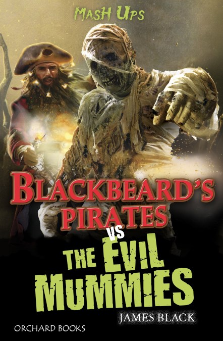 Mash Ups: Blackbeard's Pirates vs The Evil Mummies