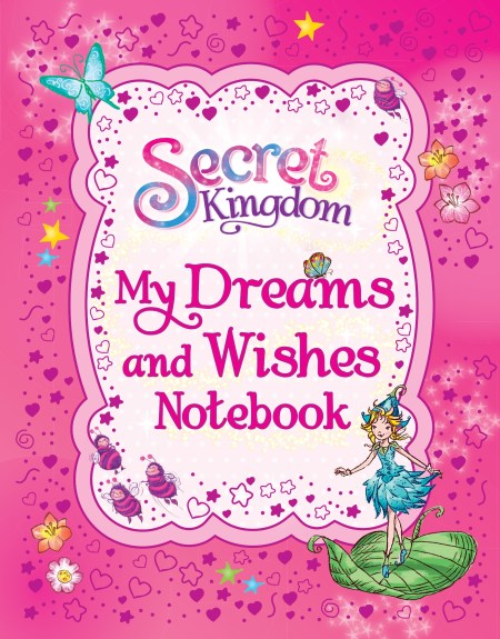 Secret Kingdom: My Dreams and Wishes Notebook