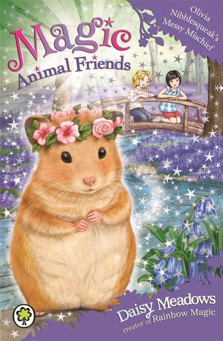 Magic Animal Friends: Olivia Nibblesqueak's Messy Mischief by Daisy Meadows | Hachette Childrens UK Magic Animal Friends: Olivia Nibblesqueak's Messy Mischief by Daisy Meadows | Hachette Childrens UK