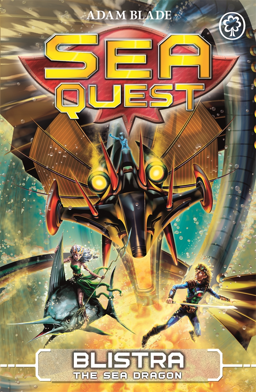 Sea Quest: Blistra the Sea Dragon by Adam Blade | Hachette