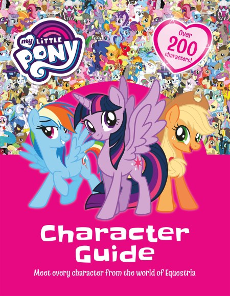 My Little Pony: My Little Pony Character Guide by | Hachette Childrens UK