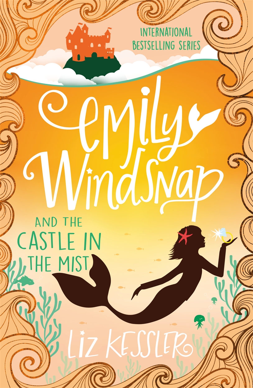 Emily Windsnap and the Castle in the Mist by Liz Kessler Emily Windsnap and the Castle in the Mist by Liz Kessler