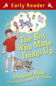 Early Reader: The Boy Who Made Things Up