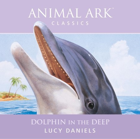 Animal Ark: Animal Ark: Classics: Dolphin in the Deep