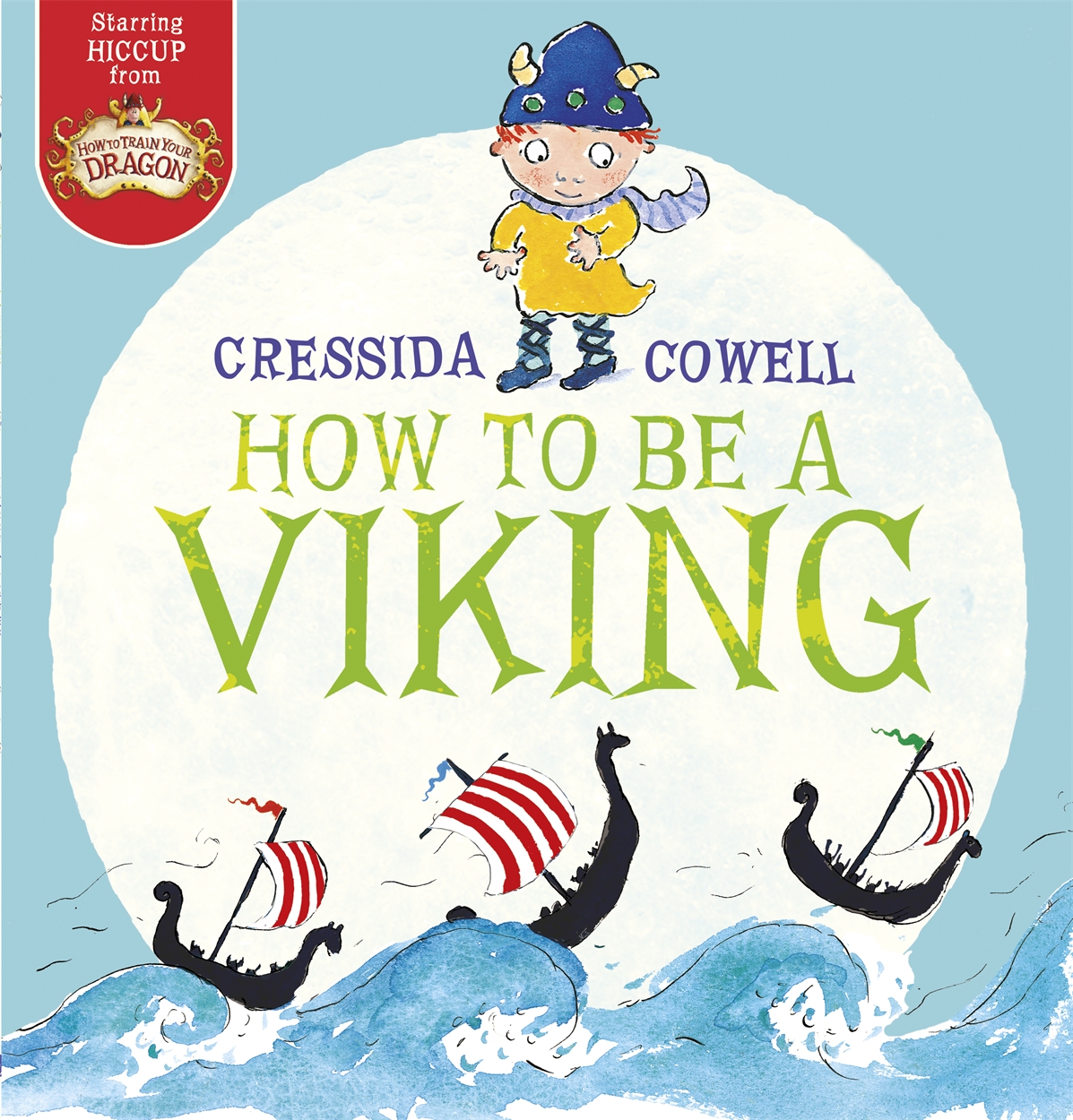 Hiccup The Seasick Viking by Cressida Cowell Hiccup The Seasick Viking by Cressida Cowell