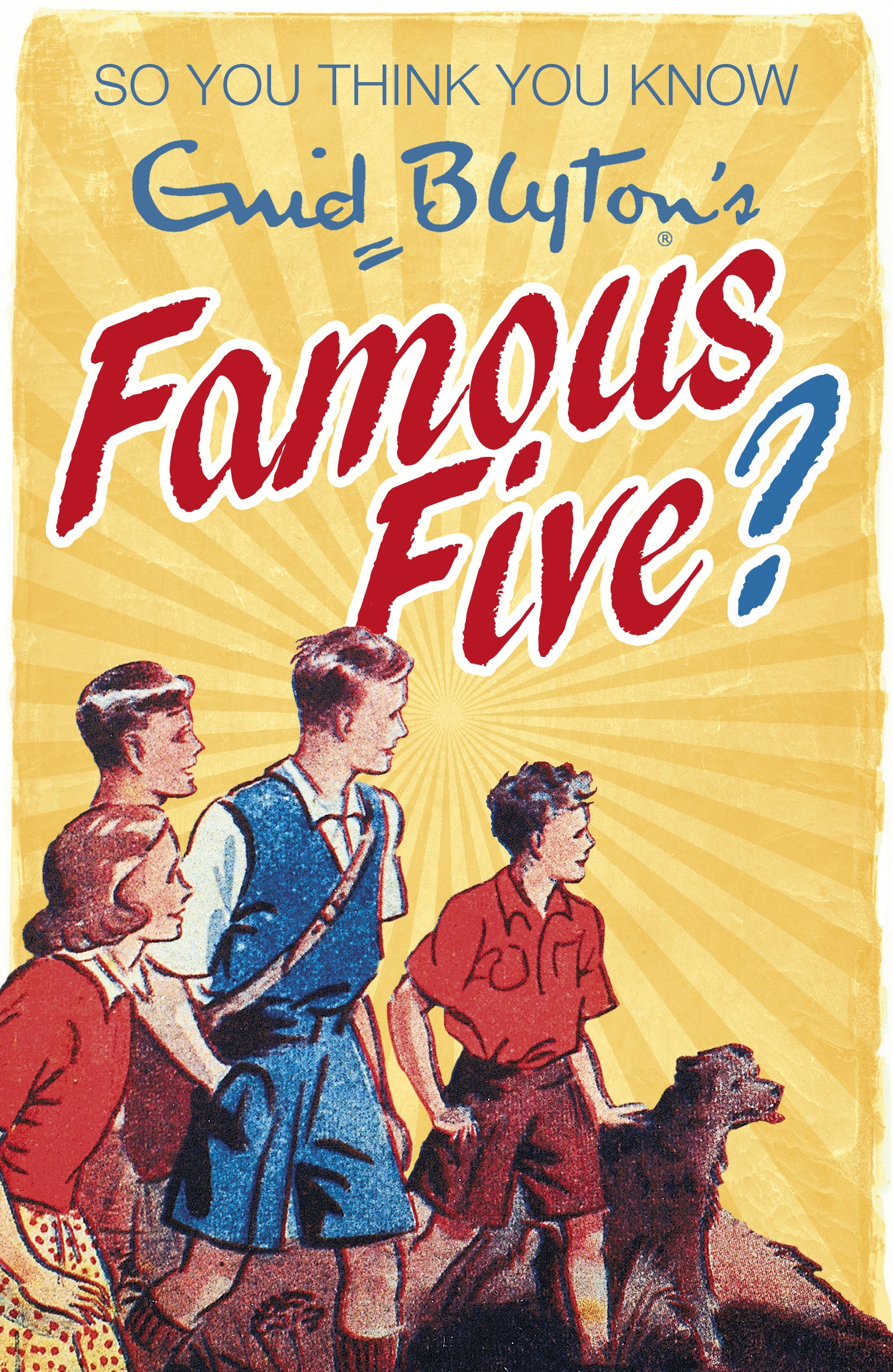So You Think You Know Enid Blyton's Famous Five by Clive