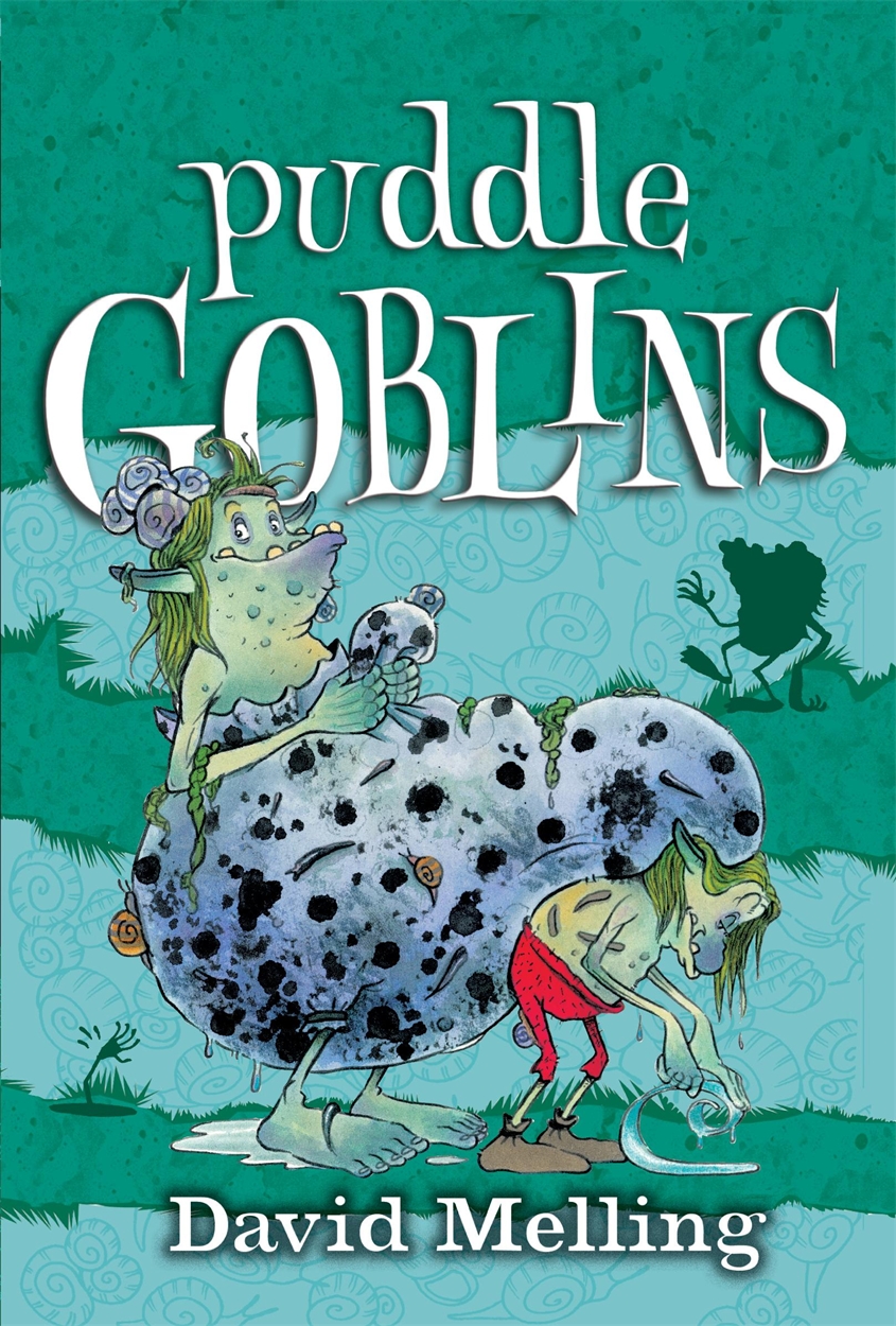 Goblins: Puddle Goblins by David Melling | Hachette Childrens UK
