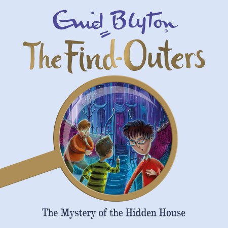 The Find-Outers: The Mystery of the Hidden House