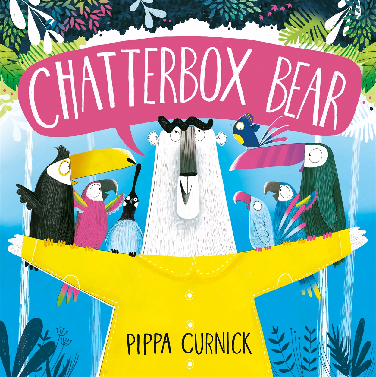 Chatterbox Bear by Pippa Curnick - Hachette Childrens UK
