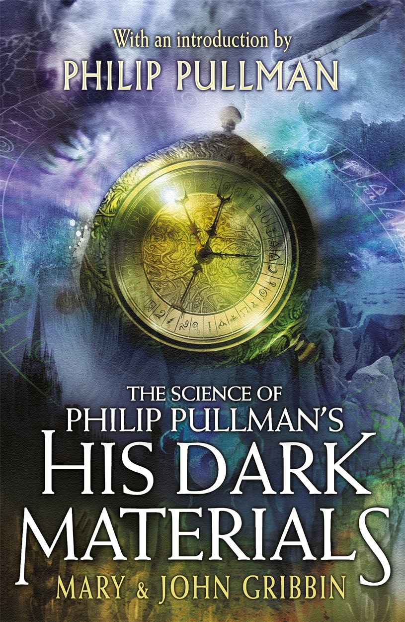 The Science of Philip Pullman&rsquo;s His Dark Materials by John Gribbin 