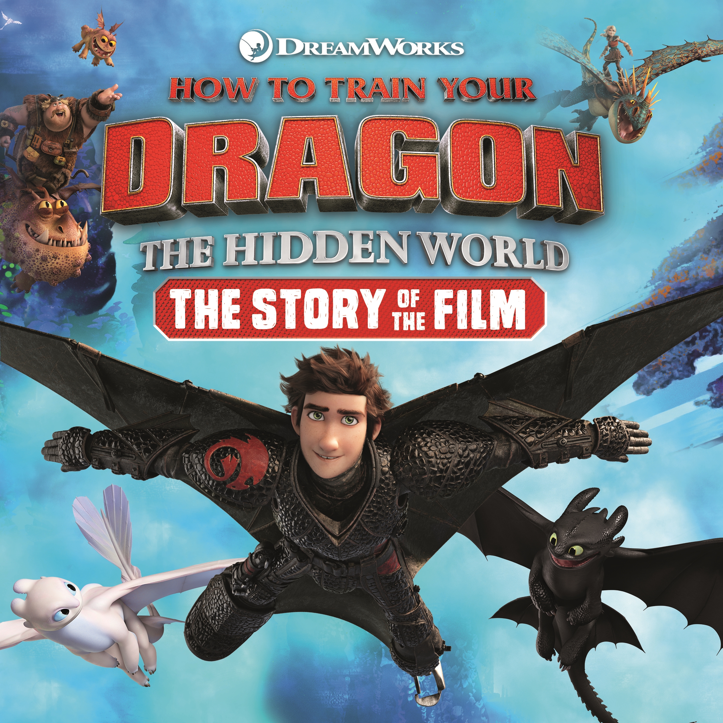 How to Train Your Dragon The Hidden World: The Story of ...