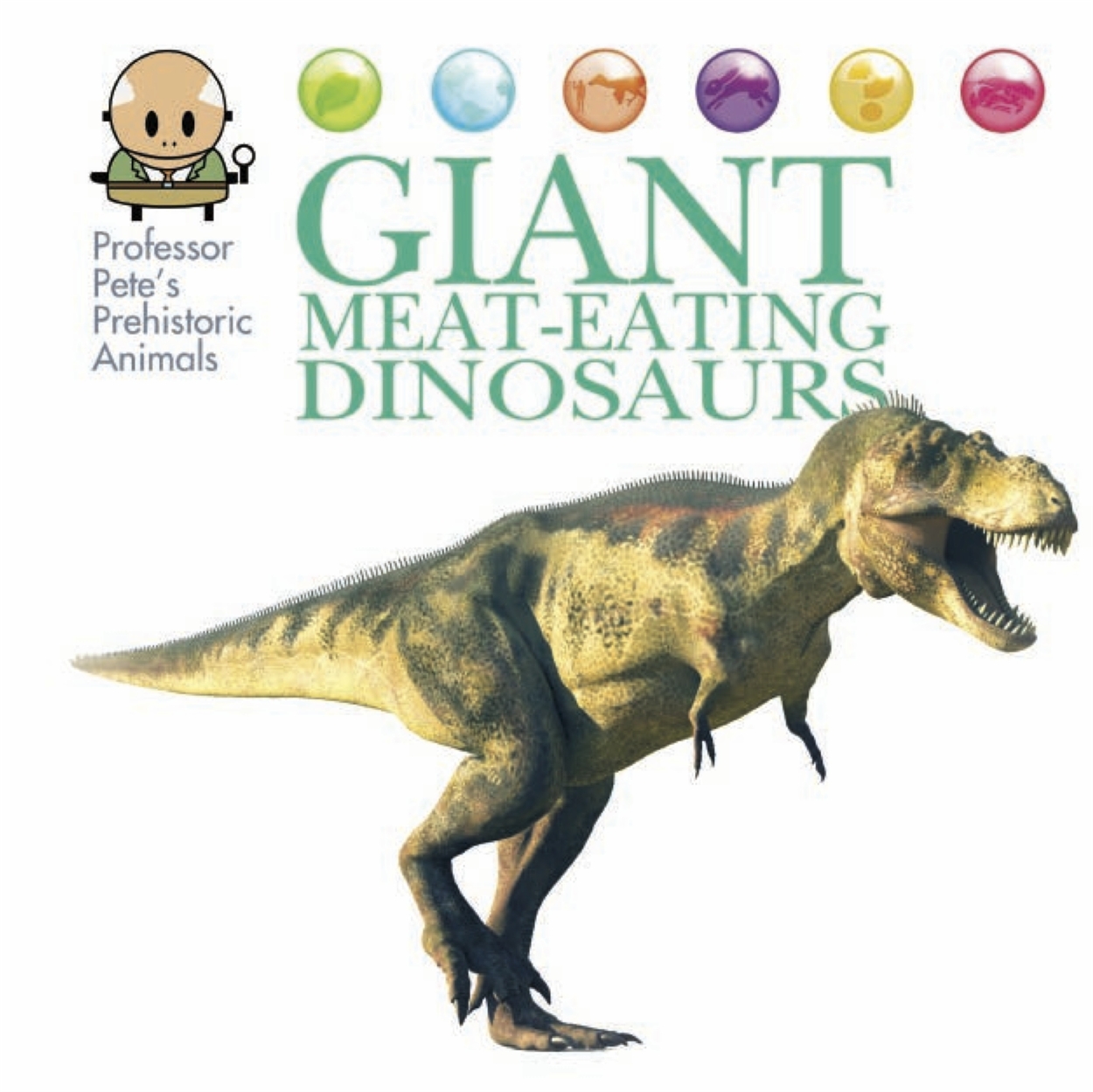 Professor Pete's Prehistoric Animals Giant MeatEating Dinosaurs by