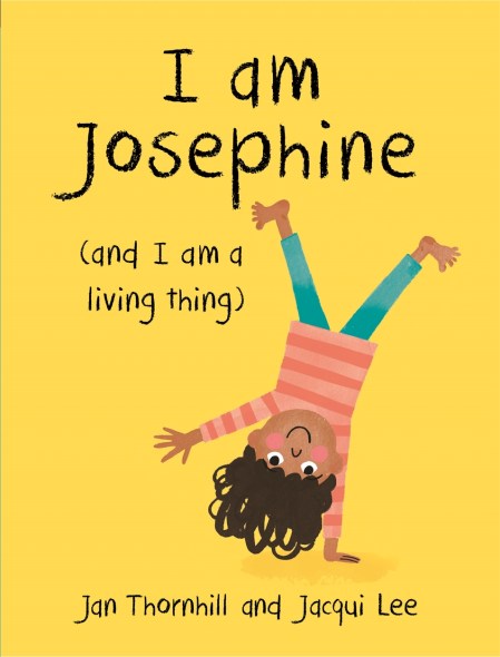 I am Josephine – and I am a Living Thing