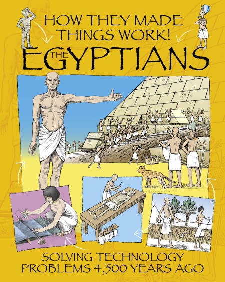 How They Made Things Work: Egyptians