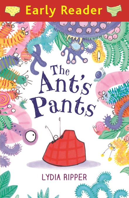 Early Reader: Early Reader: The Ant's Pants