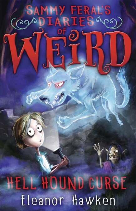 Sammy Feral’s Diaries of Weird: Hell Hound Curse