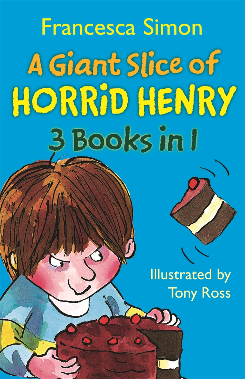 A Giant Slice of Horrid Henry 3-in-1 by Francesca Simon | Hachette