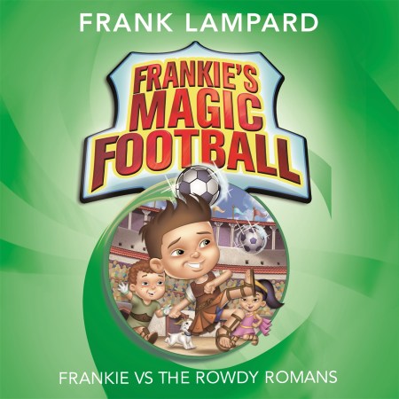 Frankie’s Magic Football: Frankie vs The Rowdy Romans