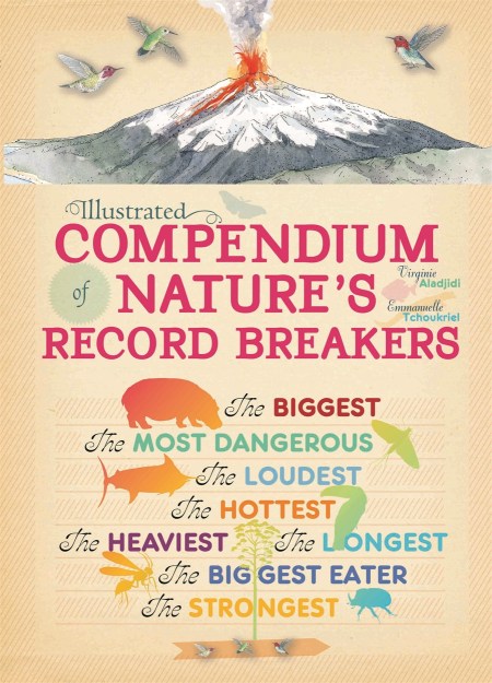 Illustrated Compendium of Nature’s Record Breakers