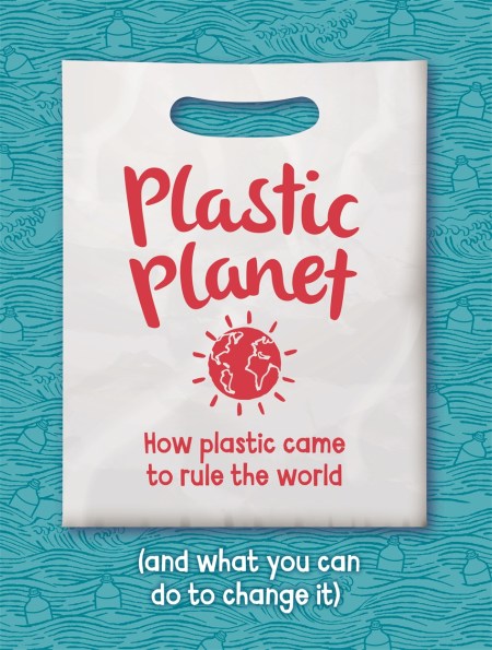 Plastic Planet by Georgia Amson-Bradshaw | Hachette Childrens UK
