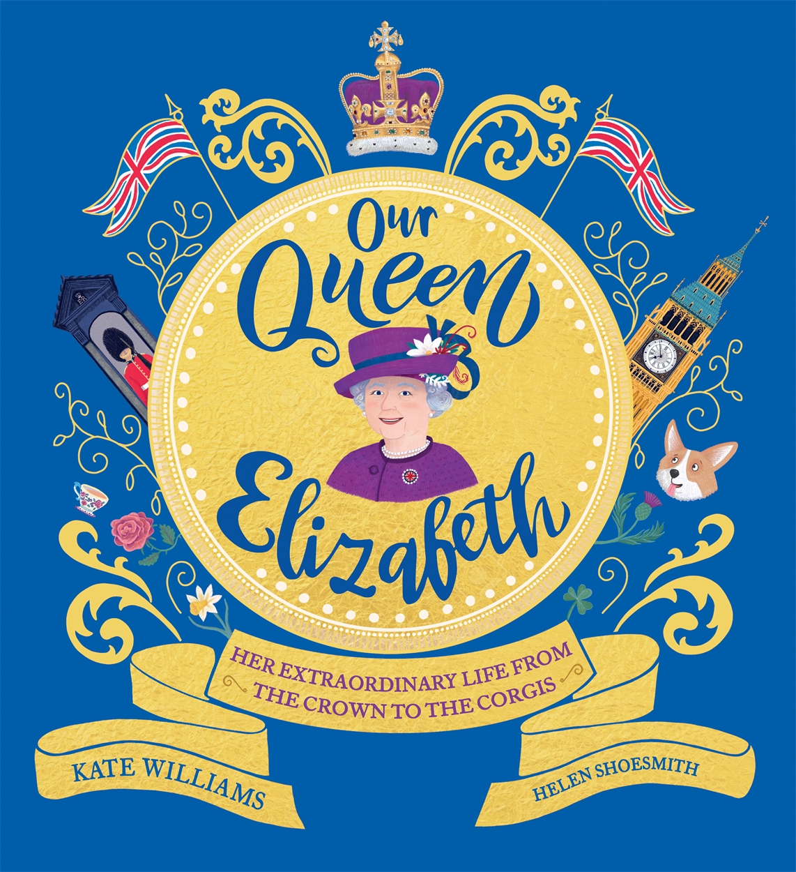 Our Queen Elizabeth by Kate Williams | Hachette Childrens UK