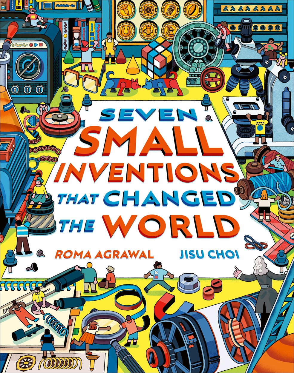 Seven Small Inventions that Changed the World by Roma Agrawal ...