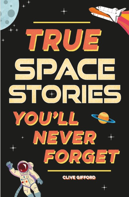 True Stories You’ll Never Forget: True Space Stories