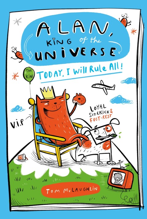 Alan, King of the Universe: Today, I Will Rule All!