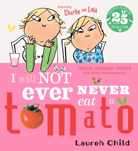 Charlie and Lola: I Will Not Ever Never Eat A Tomato 25th Birthday Edition