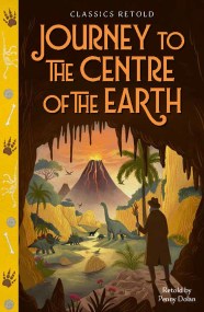 Classics Retold: Journey to the Centre of the Earth