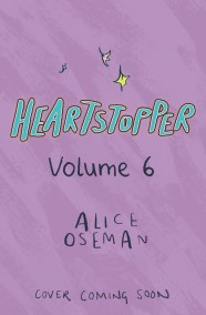 Heartstopper Volume 6