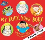 Wonderwise: My Body, Your Body: a book about human and animal bodies